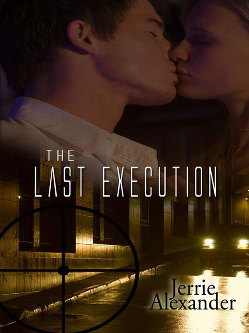 Title details for The Last Execution by Jerrie Alexander - Available